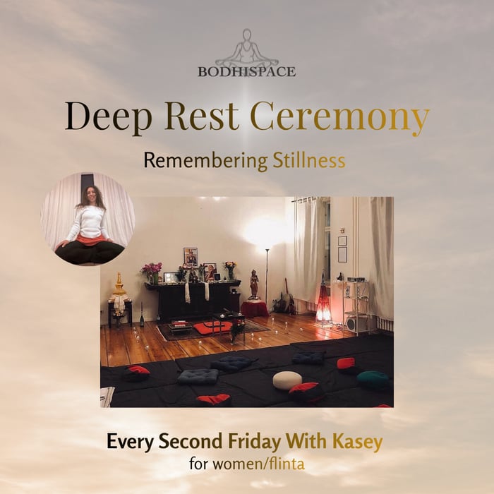 Deep Rest Ceremony - Remembering Stillness (for women/flinta) by kaseyph