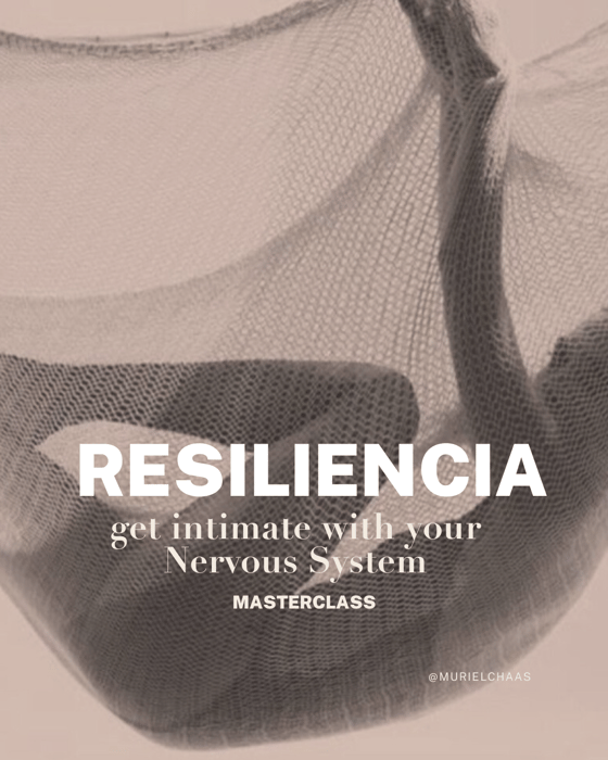 Resiliencia - the Masterclass: get intimate with your nervous system