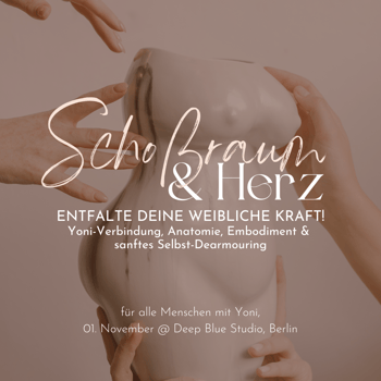 Schoßraum und Herz - für Frauen und Yoni Menschen (Berlin)